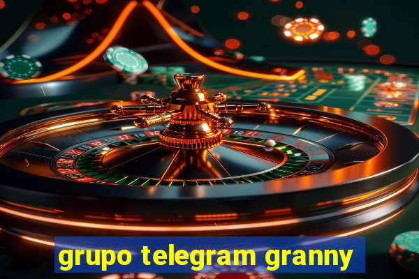 grupo telegram granny